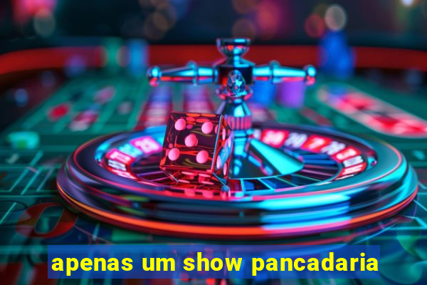 apenas um show pancadaria